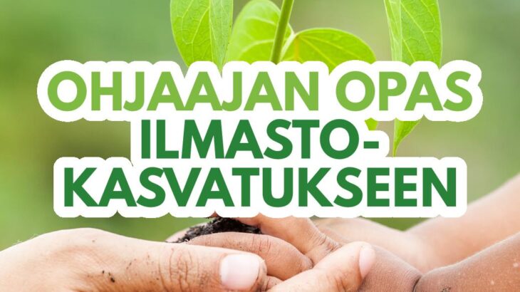 Ohjaajan opas ilmastokasvatuksen -oppaan kansi